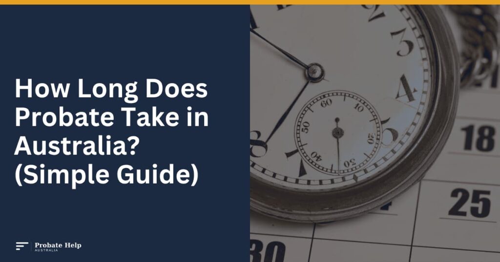How Long Does Probate Take in Australia