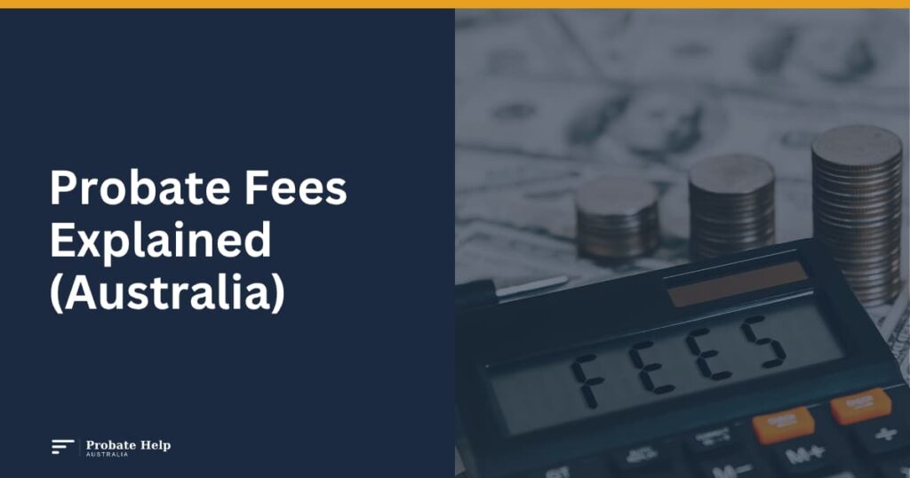 Probate Fees Explained (Australia)