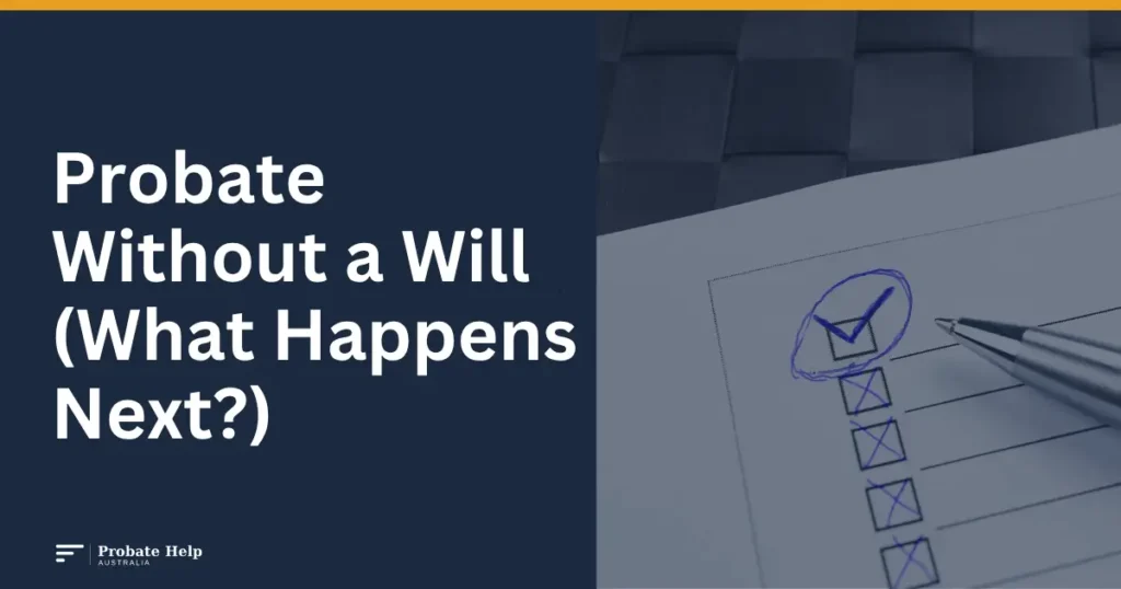 Probate without a will - what to do next